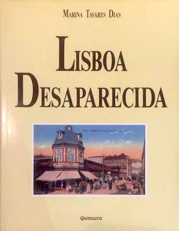 Marina Tavares Dias, Lisboa desaparecida, Quimera, Lisboa, 1987-2007, 9 volumes