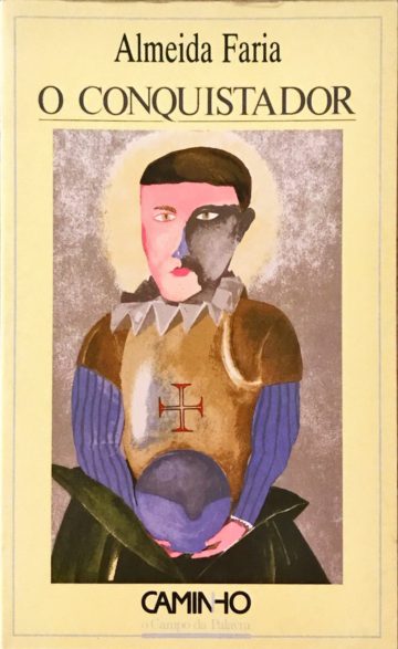 Almeida Faria, O Conquistador, Caminho, Lisboa, 1990