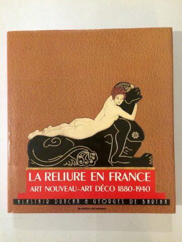 Alastair Duncan La reliure en France, art nouveau, art déco