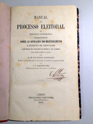 Manual do Processo Eleitoral ou exposição systematica da legislação em vigor sobre as operações do recenseamento e eleições de deputados