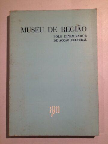 Museu de Região, Pólo dinamizador de acção cultural