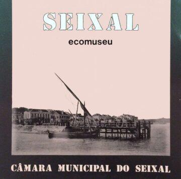 Seixal, Ecomuseu