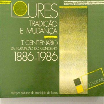 Loures, tradição e mudança, 1886-1986
