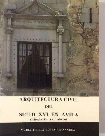 Arquitectura civil del sigo XVI en Avila