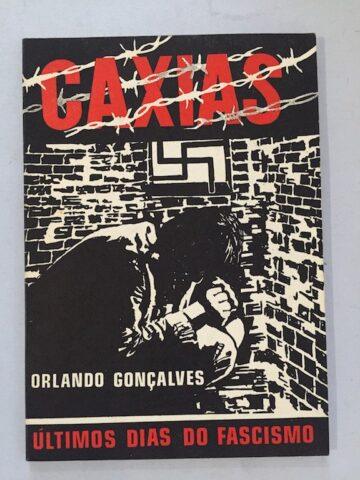 Caxias, os últimos dias do fascismo