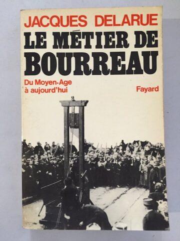 Le Métier de Bourreau, Du Moyen-Age à aujourd'hui