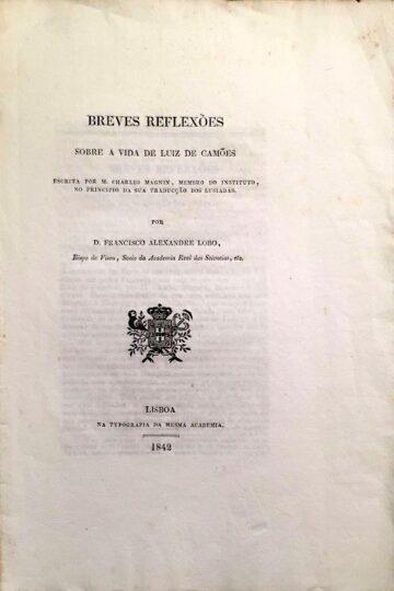 Bispo de Viseu, Sócio da Academia Real das Sciencias, etc. Breves reflexões sobre a vida de Luiz de Camões escritas por M. Charles Magnin, membro do Instituto, no Princípio da sua tradução dos Lusíadas