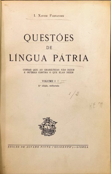 I. Xavier Fernandes, Questões de língua pátria, edições Ocidente, Lisboa, sem data 