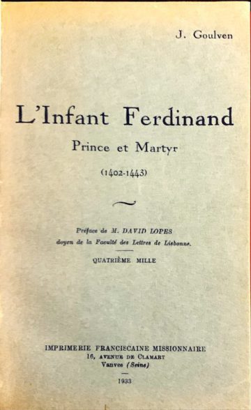 J. Goulven, L'Infant Ferdinand, Prince et Martyr, Imprimerie Franciscaine Missionnaire, Vanves, 1933