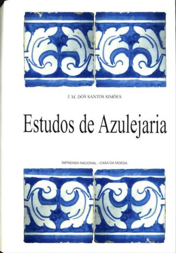 J. M. dos Santos Simões, Estudos de azulejaria, INCM, Lisboa, 2001