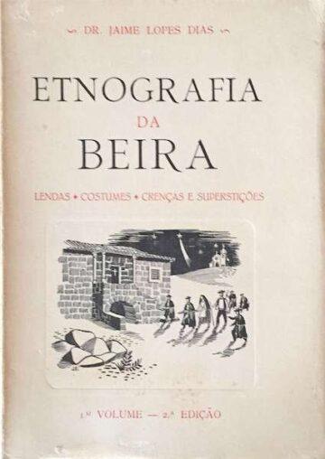 Jaime Lopes Dias, Etnografia da Beira, Lisboa, 1944-1971, 11 vols. br.