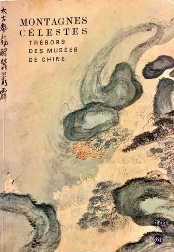 Jean-François Jarrige, Montagnes célestes, trésors des musées de Chine, Paris, 2004