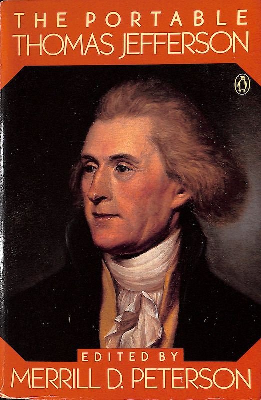 Jefferson, Thomas e Merrill D. Peterson. The Portable Thomas Jefferson. Harmondsworth: Penguin Books, 1985.