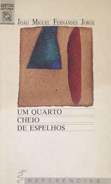 João Miguel Fernandes Jorge, Um quarto cheio de espelhos