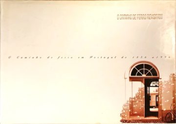João Paulo Martins, et all, O Caminho de Ferro Revisitado, O Caminho de Ferro em Portugal de 1856 a 1996, CP,Lisboa, 1996
