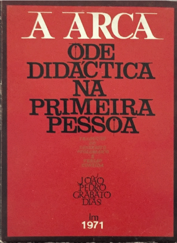 A arca, ode didáctica na primeira pessoa