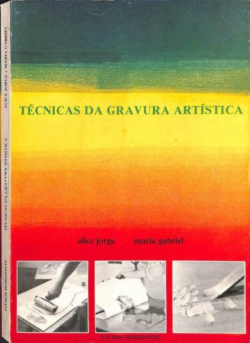 Jorge, Alice. Técnicas da gravura artística: xilogravura, linóleo, calcografia, litografia. Lisboa. Livros Horizonte, 1986