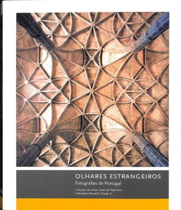 Jorge Calado, Olhares estrangeiros: fotografias de Portugal, Lisboa, Caixa Geral de Depósitos, 2006