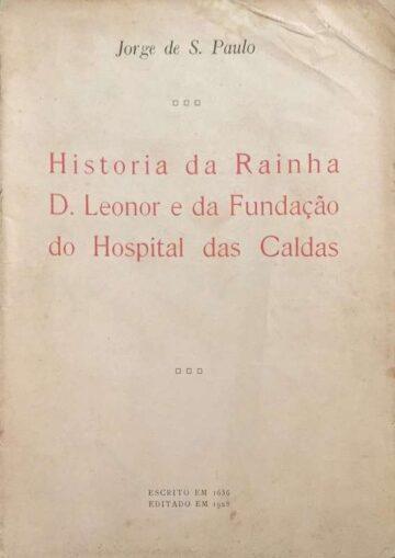História da rainha D. Leonor e da fundação do Hospital das Caldas