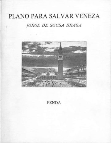 Jorge de Sousa Braga, Plano para salvar Veneza, Coimbra, Fenda, 1982
