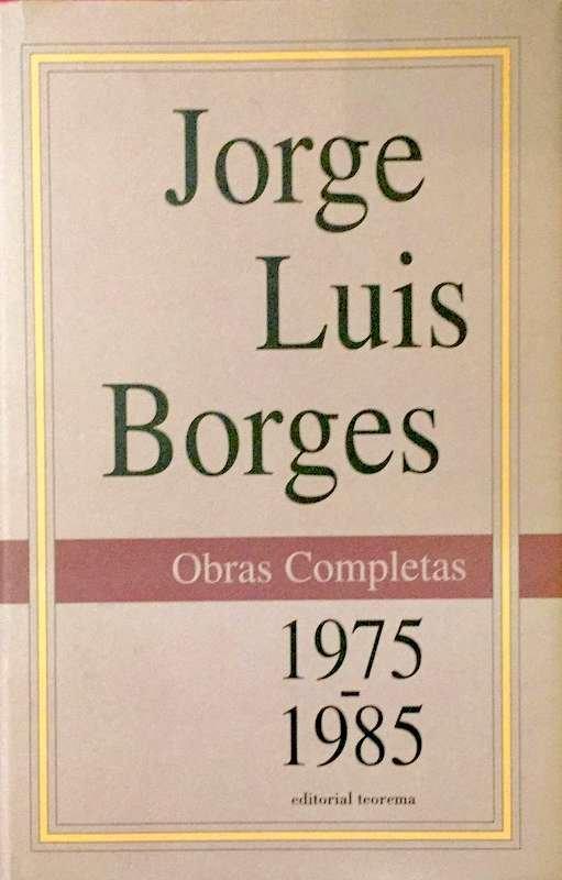 Jorge Luis Borges, Obras completas, editorial Teorema, Lisboa, 1998