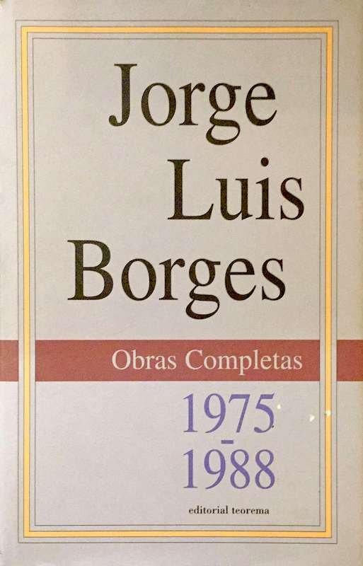 Jorge Luis Borges, Obras completas, editorial Teorema, Lisboa, 1998