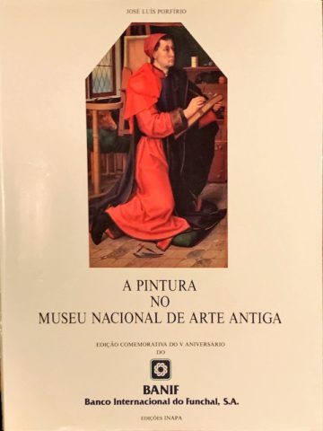José Luís Porfírio, A pintura no Museu Nacional de arte antiga, INAPA, Lisboa, 1992