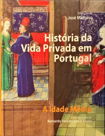 José Mattoso (dir.), História da vida privada em Portugal, Temas e Debates, Lisboa, 2011