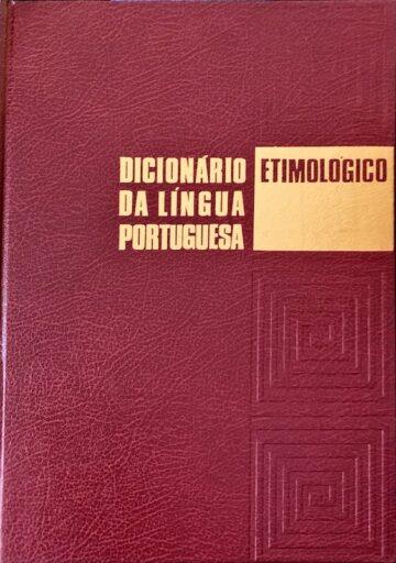 José Pedro Machado, Dicionário etimológico da língua portuguesa, Livros Horizonte, Lisboa, 1987, 5 vv.
