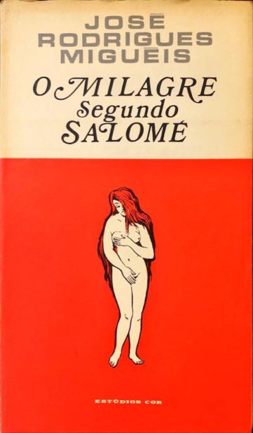 José Rodrigues Miguéis, O milagre segundo Salomé, Estudios Cor, Lisboa, 1974, 2vv.