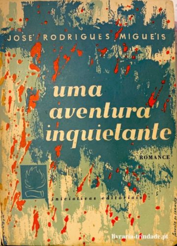 José Rodrigues Miguéis, Uma aventura inquietante, Iniciativa liberal, Lisboa, 1958