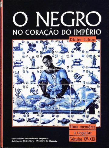 O negro no coração do império: uma memória a resgatar - séculos xv-xix