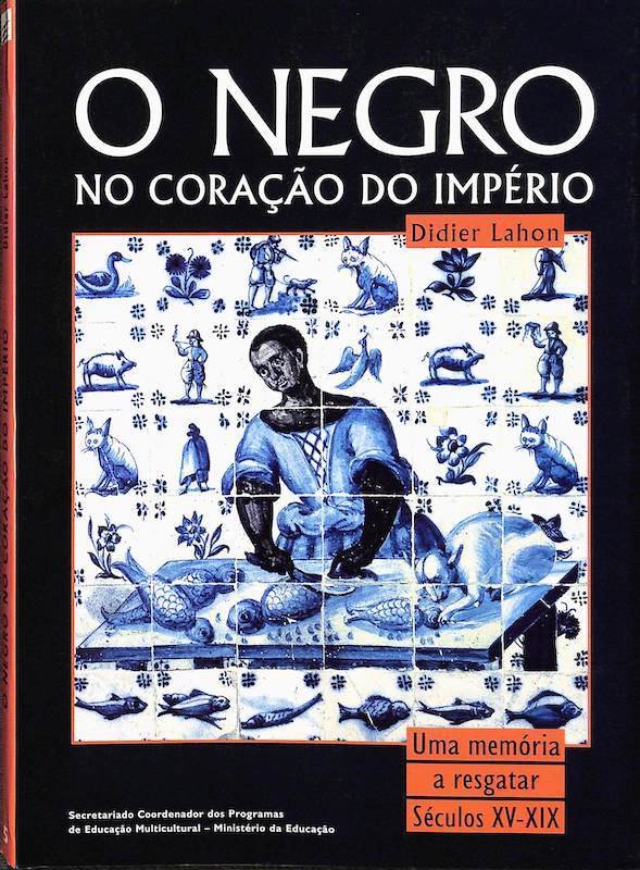 O negro no coração do império: uma memória a resgatar - séculos xv-xix