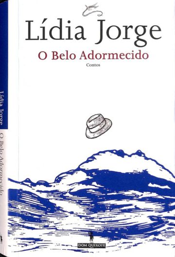 Lídia Jorge, O belo adormecido, Dom Quixote, Lisboa, 2004