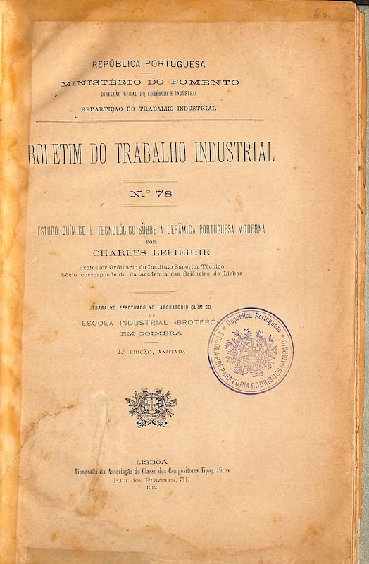 Lepierre, Charles. Estudo químico e tecnológico sobre a cerâmica portuguesa moderna, 2a edição, anotada. Lisboa. Tip. da Associação de classe dos compositores, 1912
