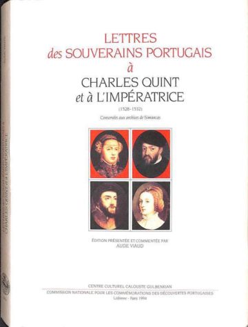 Lettres des souverains portugais à Charles Quint et à l'impératrice: 1528-1532