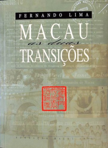 Lima, Fernando. Macau as duas transições. Fundação Macau, Macau, 1999