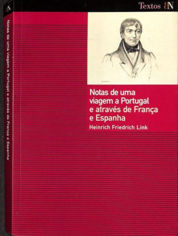 Link, Heinrich Friedrich. Notas de uma viagem a Portugal. Biblioteca Nacional, 2005.