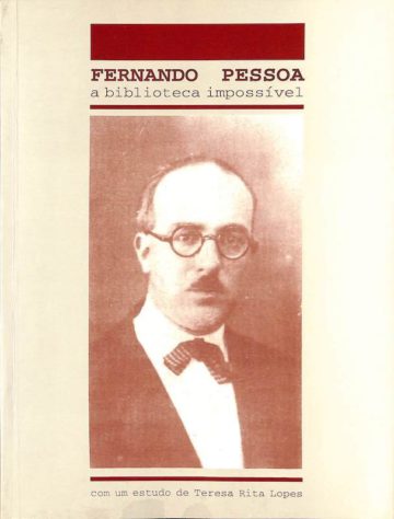 Lopes, Maria Teresa Rita. Fernando Pessoa: a biblioteca impossível. Cascais: Câmara Municipal de Cascais, 2001
