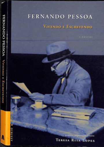 Fernando Pessoa: Vivendo e Escrevendo, I volume