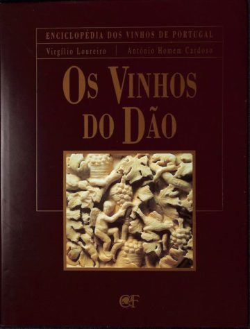 Loureiro, Virgílio Borges, e António Homem Cardoso. Os vinhos do Dão. Porto, Chaves Ferreira, 1993