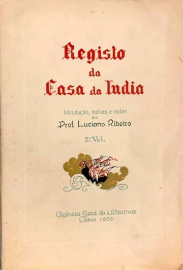 Luciano Ribeiro, Registo da Casa da Índia, Agência Geral do Ultramar, Lisboa, 1955