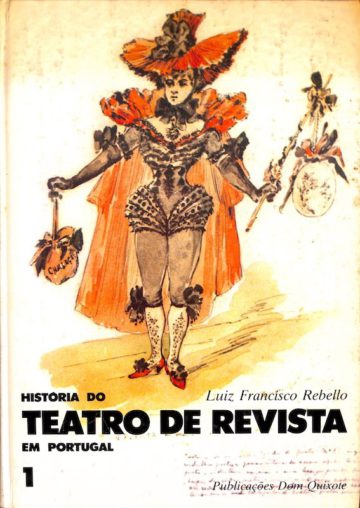 Luiz Francisco Rebello, História do teatro de revista em Portugal, Dom Quixote, Lisboa, 1984