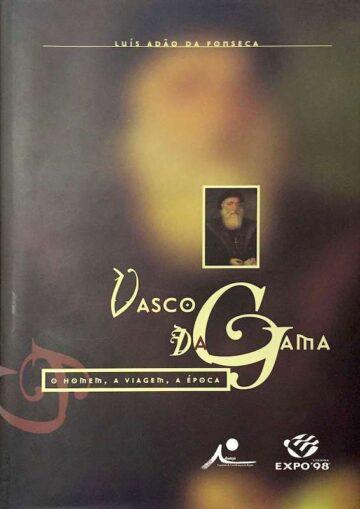 Vasco da Gama, o homem, a viagem, a época