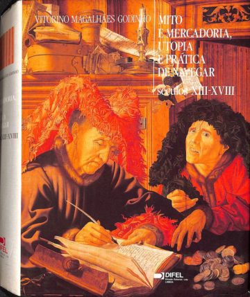 Magalhães Godinho, Vitorino. Mito e mercadoria, utopia e prática de navegar, séculos XIII-XVIII. Lisboa, Difel, 1990