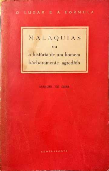 Manuel de Lima, Malaquias ou a história de um homem barbaramente agredido, Contraponto, Lisboa, sd
