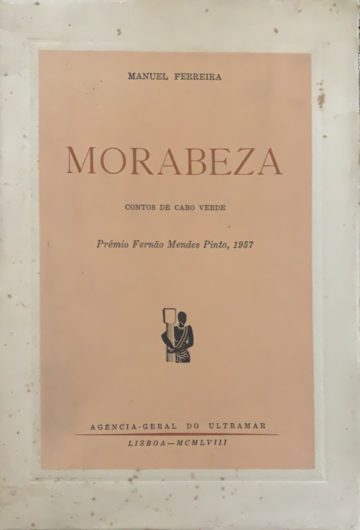 Manuel Ferreira, Morabeza, Agência Geral do Ultramar, Lisboa, 1958