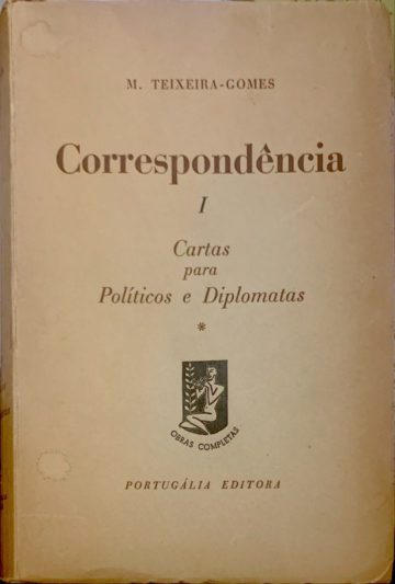 Manuel Teixeira Gomes, Correspondência, Cartas para Políticos e diplomatas, Portugália, Lisboa, 1960