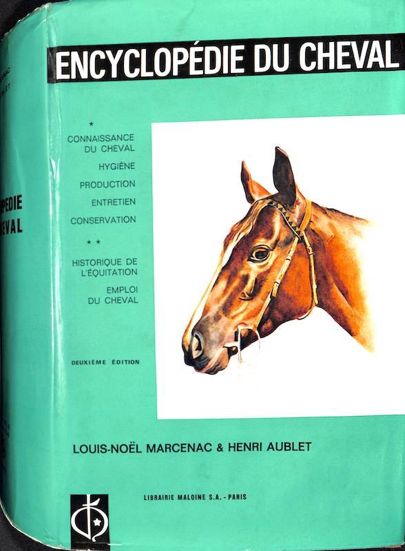 Marcenac, L. N e Henri Aublet. Encyclopédie du Cheval, Maloine, Paris, 1969