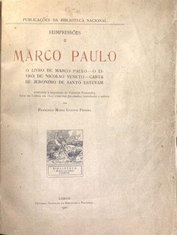 Marco Paulo, O livro de Marco Paulo — O livro de Nicolao Veneto — Carta de Jerónimo de Santo Estevam, conforme a impressão de Valentim Fernandes, Biblioteca Nacional, Lisboa, 1922